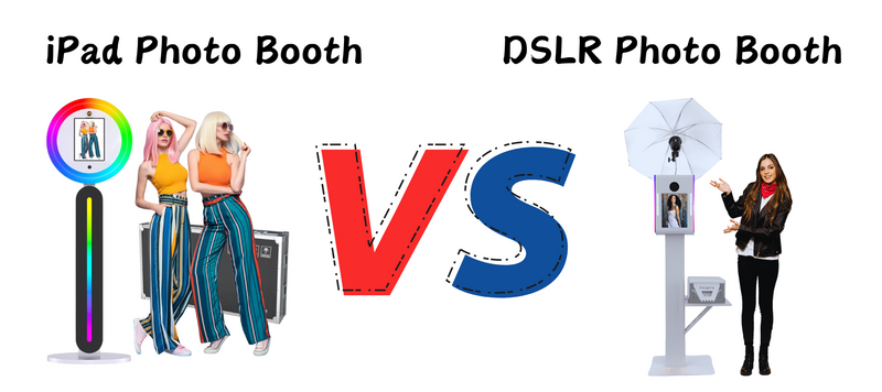 iPad Photo Booth vs DSLR Photo Booth - Which is Best for Your Event？